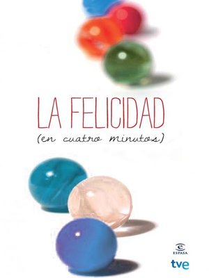 cover image of La felicidad (en cuatro minutos)